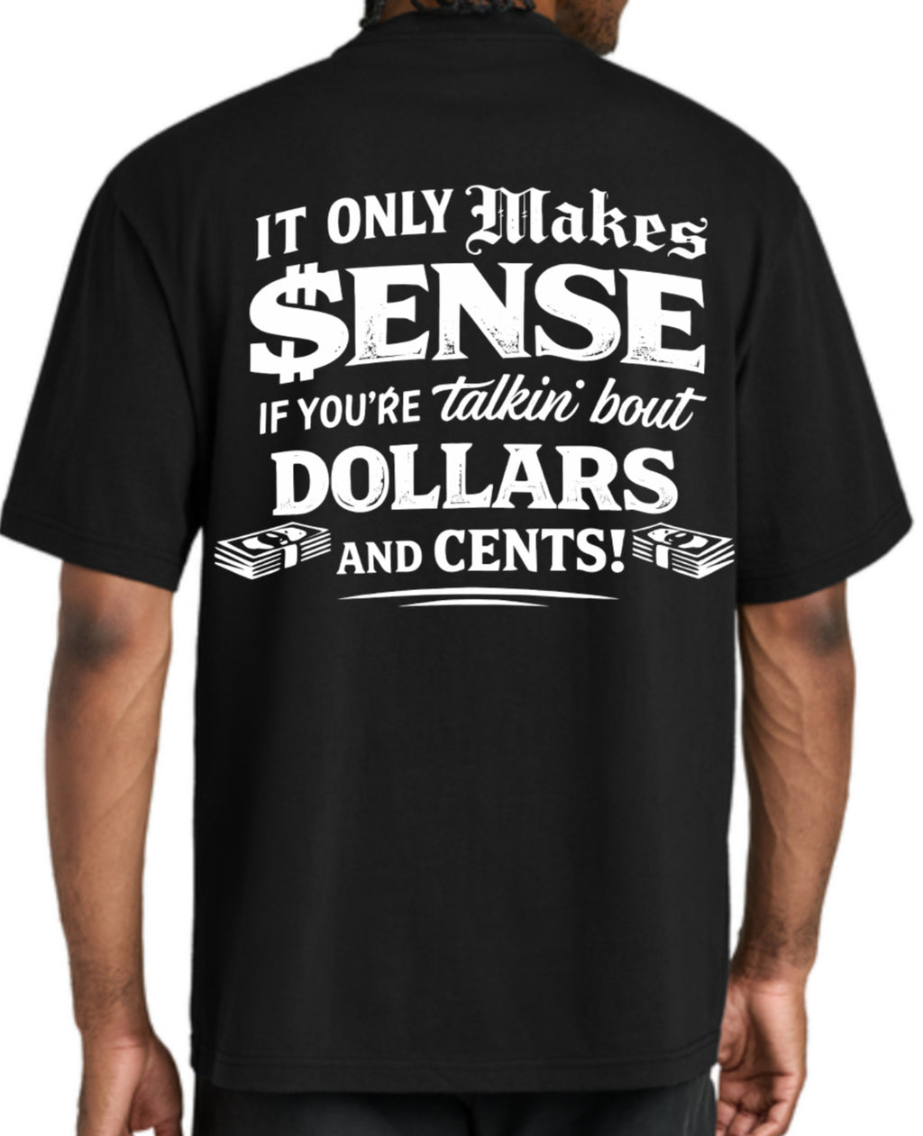 Only Makes Sense… T-Shirt